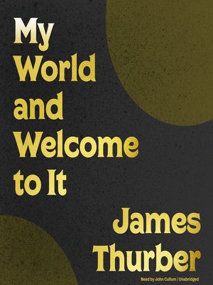 cover image of My World and Welcome to It